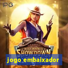 jogo embaixador